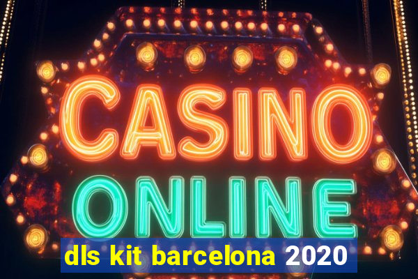 dls kit barcelona 2020